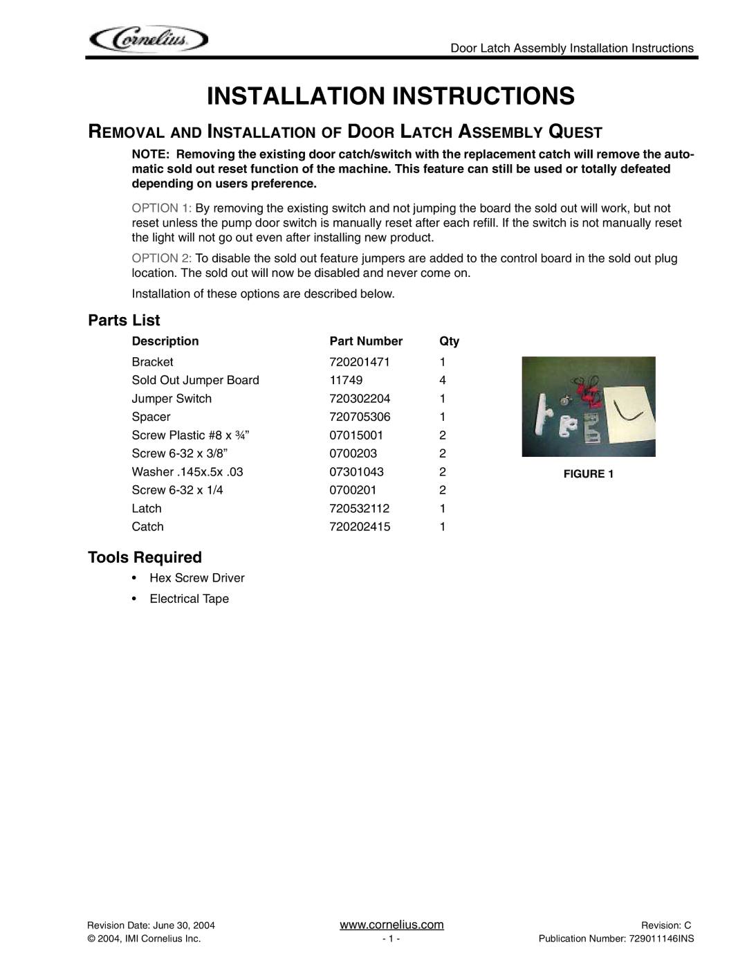 Cornelius installation instructions Removal and Installation of Door Latch Assembly Quest, Description Part Number Qty 