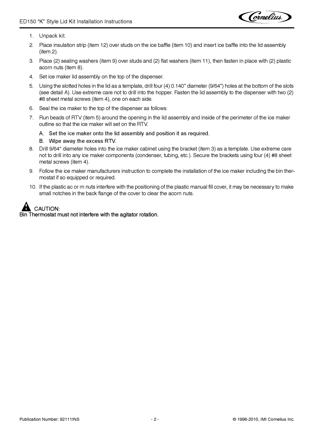 Cornelius ED150 installation instructions Bin Thermostat must not interfere with the agitator rotation 