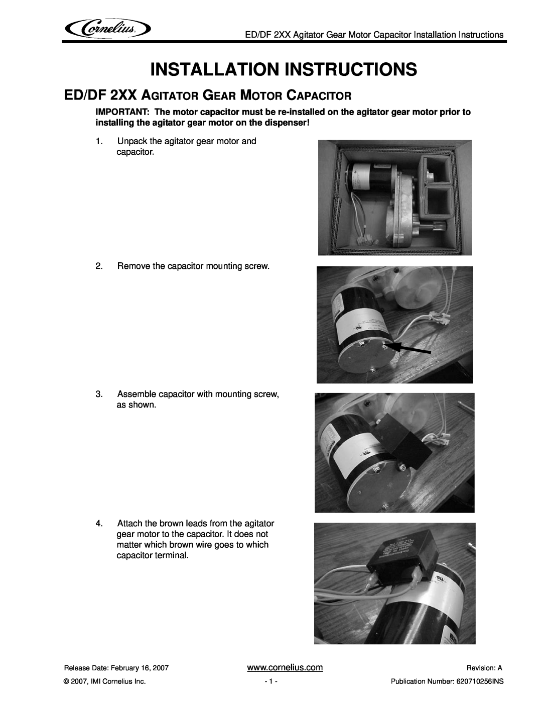 Cornelius installation instructions Installation Instructions, ED/DF 2XX AGITATOR GEAR MOTOR CAPACITOR 