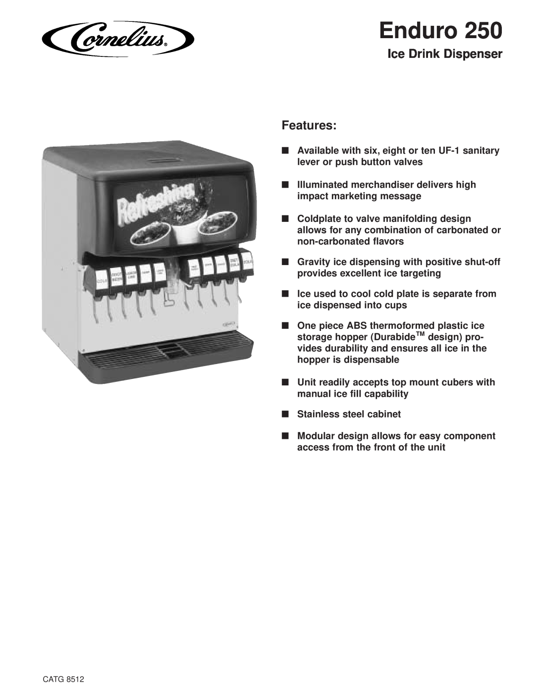 Cornelius Enduro 250 manual Ice Drink Dispenser Features 
