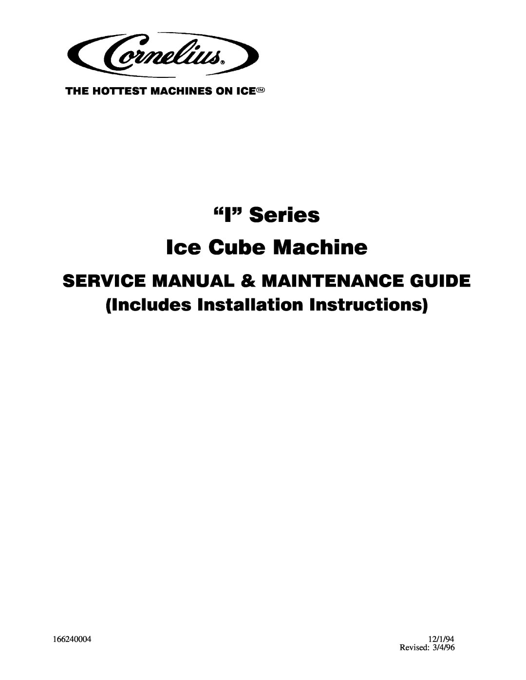 Cornelius IAC227, IAC 322, CR800, CR1200, CR1400 service manual I Series Ice Cube Machine, The Hottest Machines On Icet 