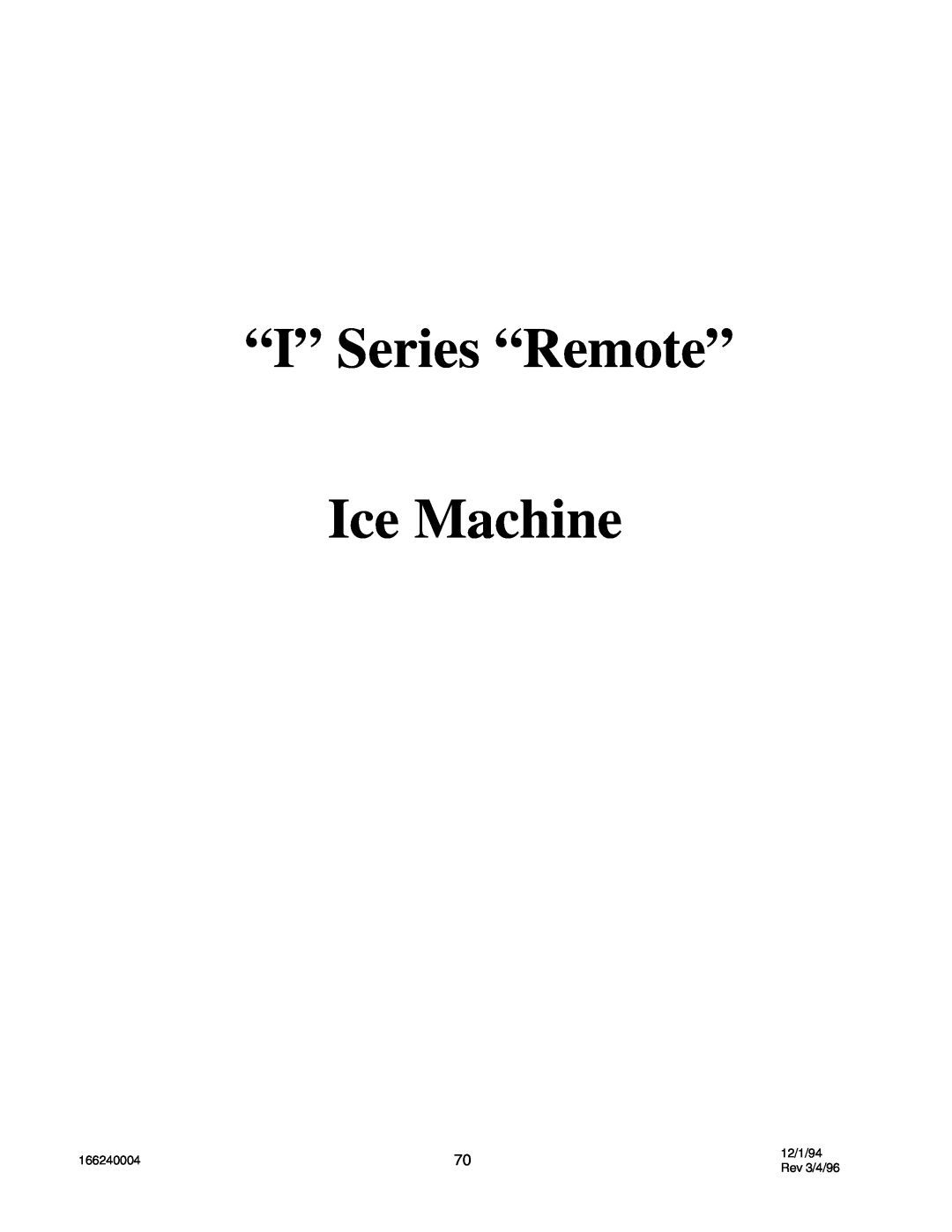 Cornelius IAC330, IAC 322, IAC227, CR800, CR1200, CR1400, IWC530, IWC330, IWC322 “I” Series “Remote”, Ice Machine, Rev 3/4/96 