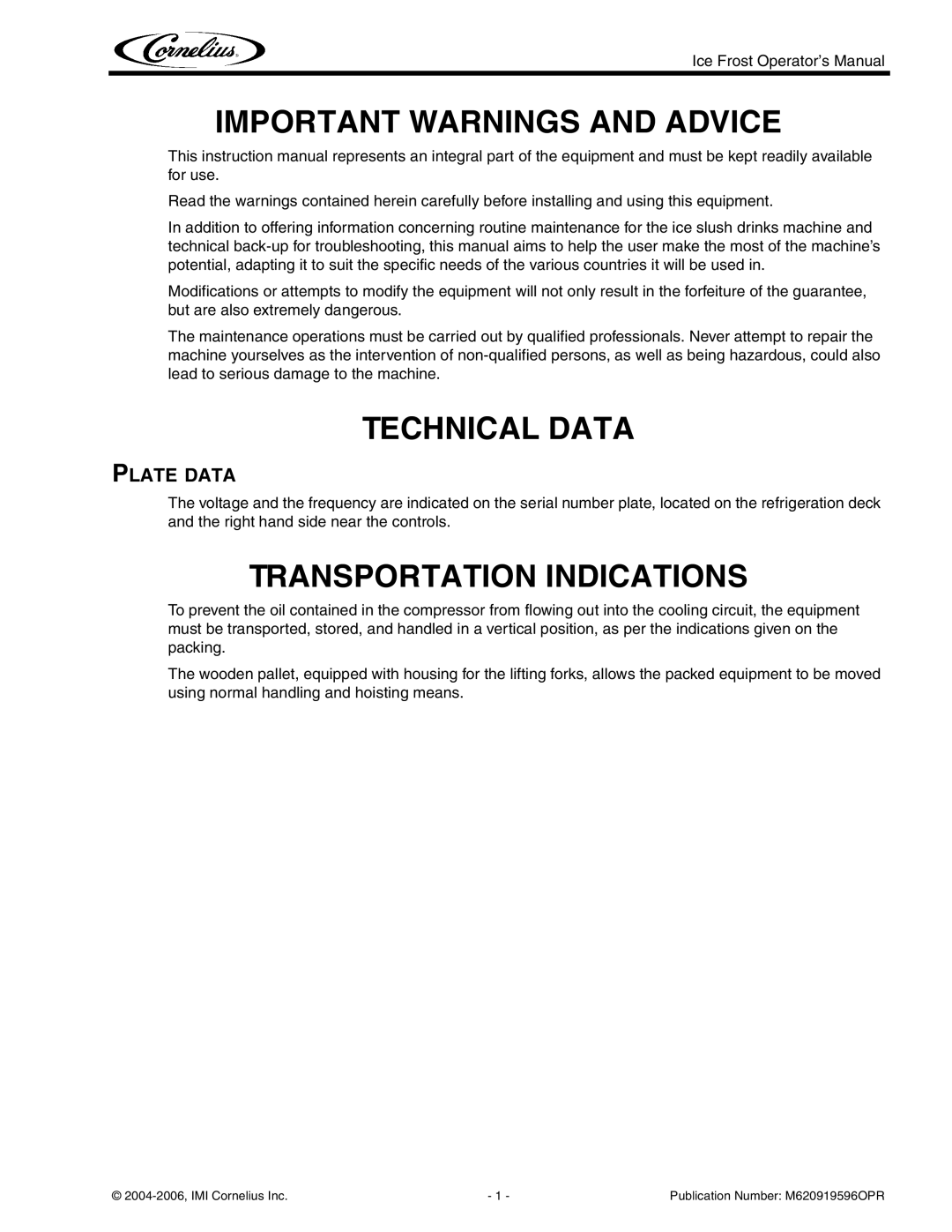 Cornelius ICE FROST manual Important Warnings and Advice, Technical Data, Transportation Indications, Plate Data 