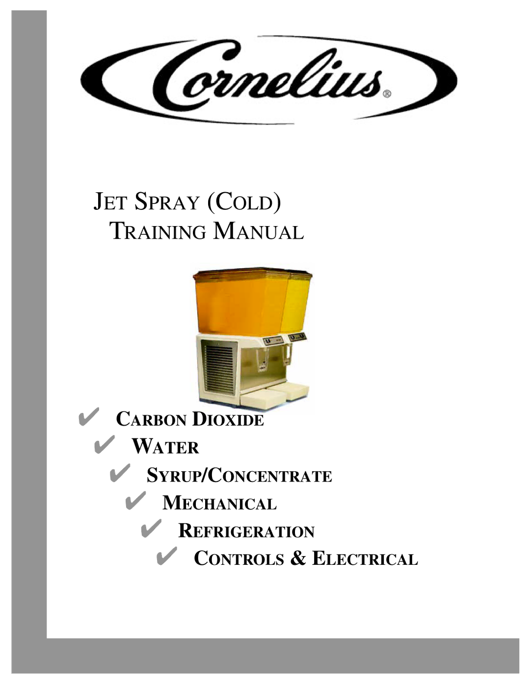 Cornelius JS7, JT20, J15, EJ1, JT30 manual JET Spray Cold Training Manual 