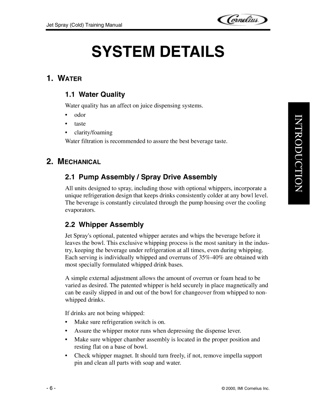 Cornelius JT20, JS7, J15, EJ1, JT30 System Details, Water Quality, Pump Assembly / Spray Drive Assembly, Whipper Assembly 