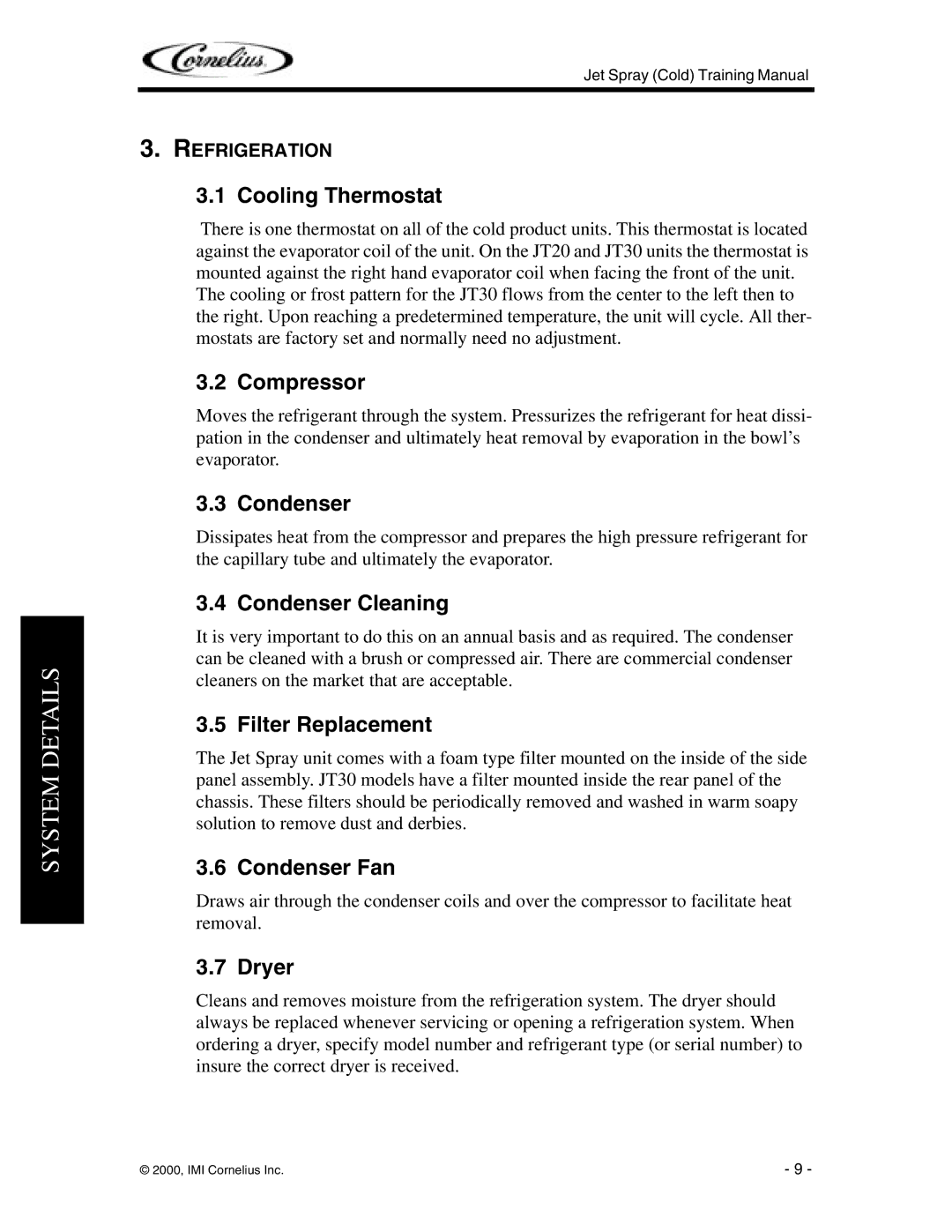 Cornelius EJ1, JT20, JS7 Cooling Thermostat, Compressor, Condenser Cleaning, Filter Replacement, Condenser Fan, Dryer 