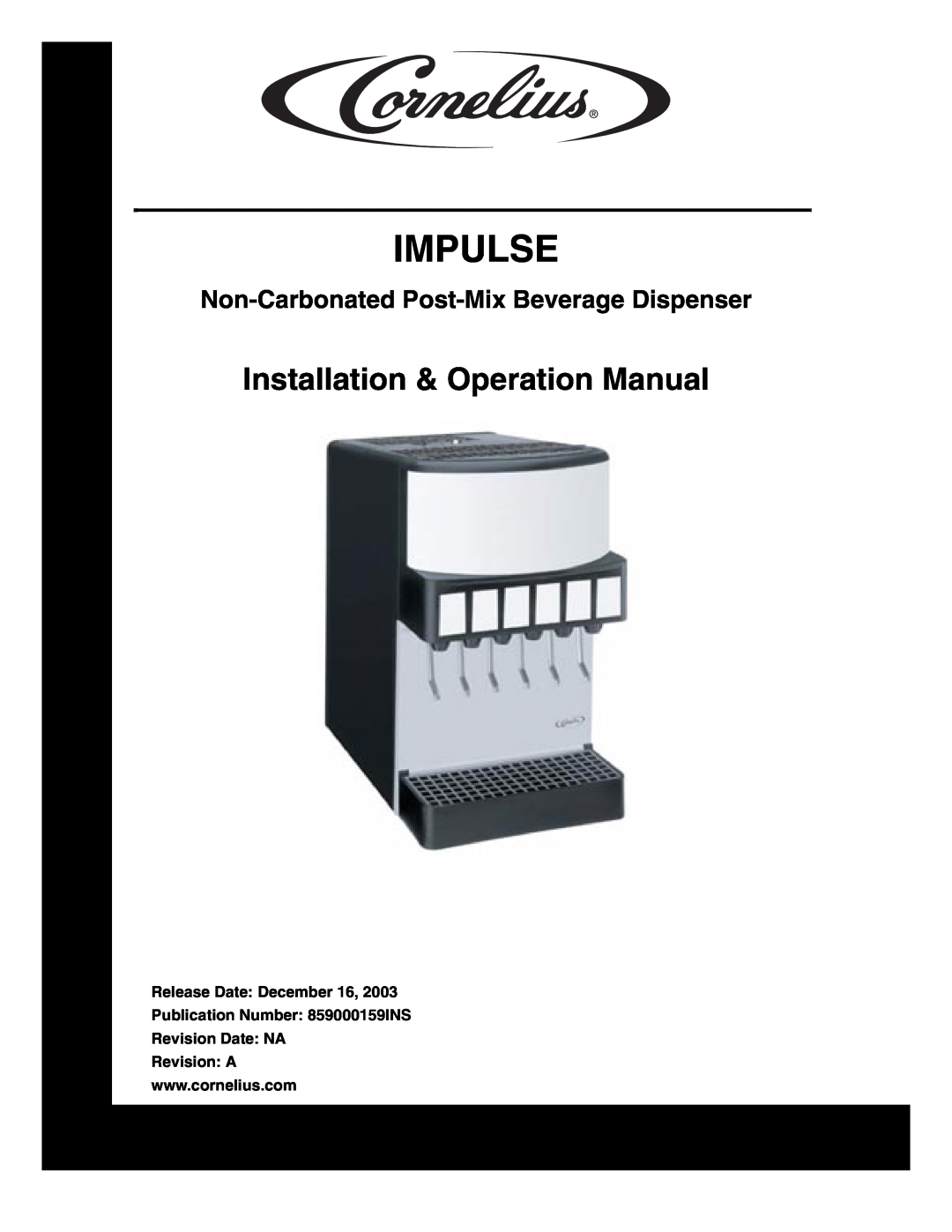 Cornelius Non-Carbonated Post-Mix Beverage Dispenser operation manual Installation & Operation Manual, Impulse 
