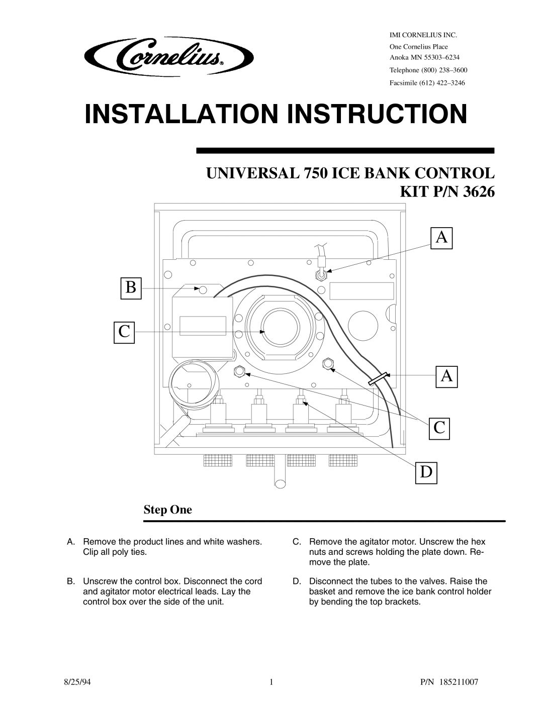 Cornelius P/N 3626 manual Universal 750 ICE Bank Control KIT P/N, Step One 