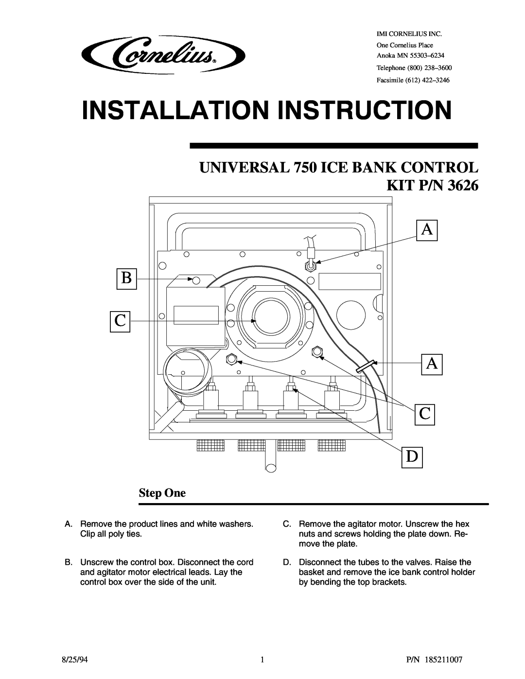 Cornelius P/N 3626 manual Step One, A B C A C D, UNIVERSAL 750 ICE BANK CONTROL KIT P/N 