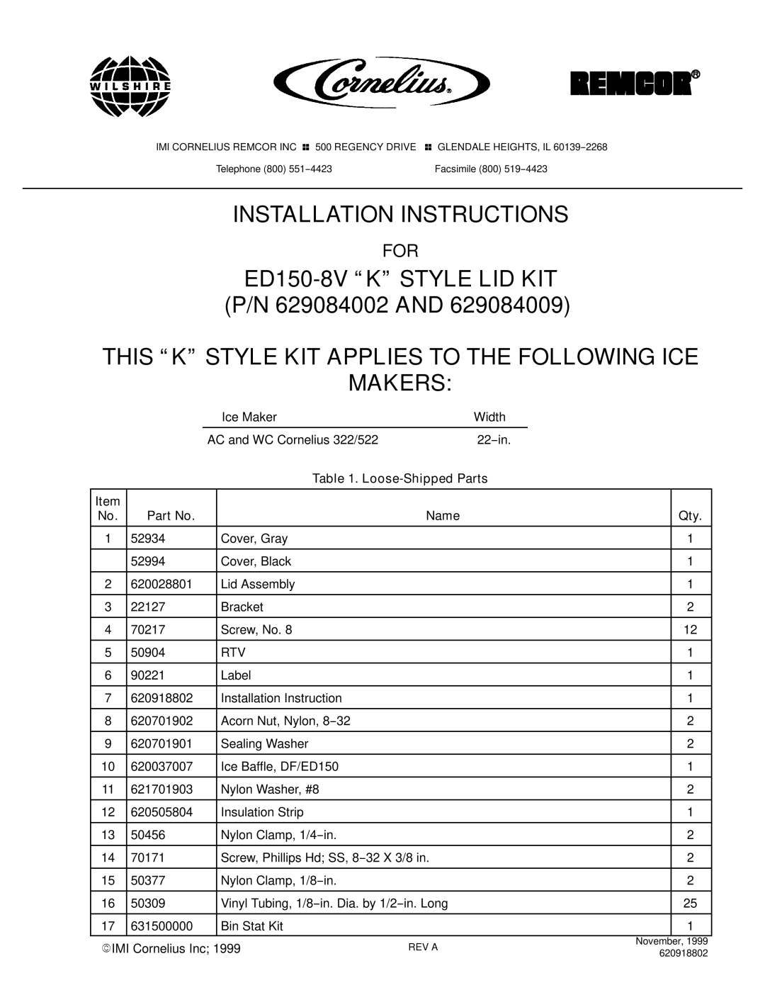 Cornelius P/N 629084002, P/N 629084009, P/N 620028801, P/N 620918802 installation instructions Installation Instructions 