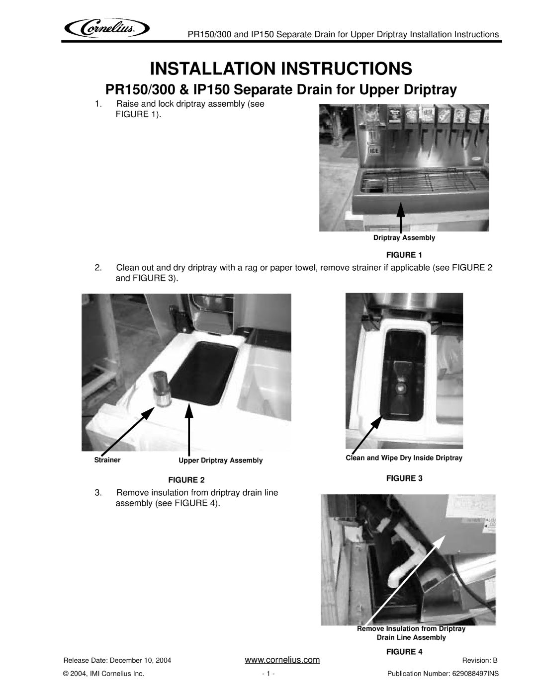 Cornelius installation instructions Installation Instructions, PR150/300 & IP150 Separate Drain for Upper Driptray 