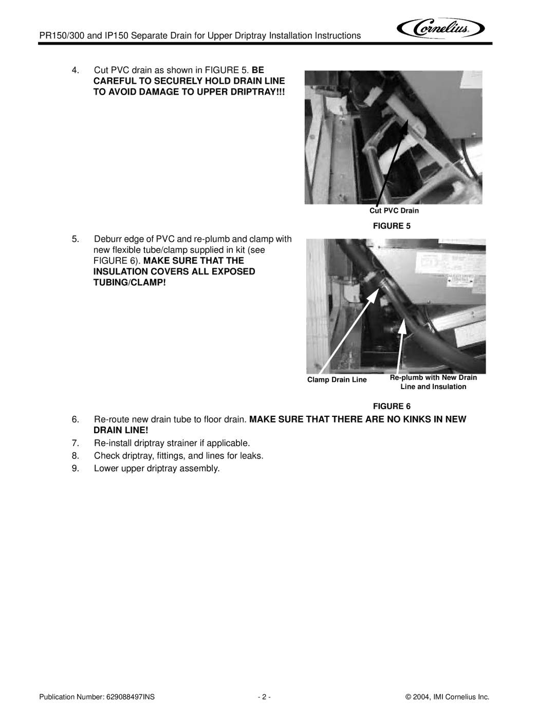 Cornelius PR150/300, IP150 installation instructions Cut PVC Drain, Clamp Drain Line, Line and Insulation 