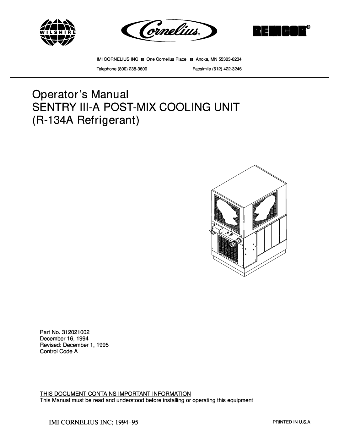 Cornelius manual Operator’s Manual SENTRY III-A POST-MIX COOLING UNIT, R-134A Refrigerant, Ó Imi Cornelius Inc 