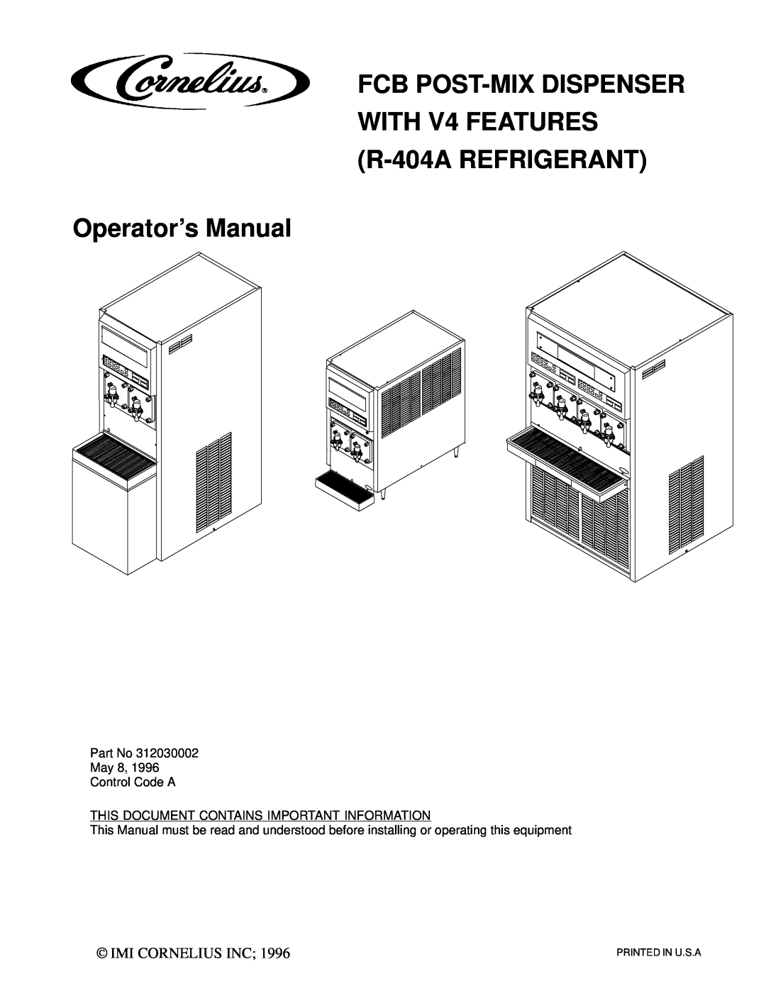Cornelius manual FCB POST-MIX DISPENSER WITH V4 FEATURES R-404A REFRIGERANT, Operator’s Manual,  Imi Cornelius Inc 