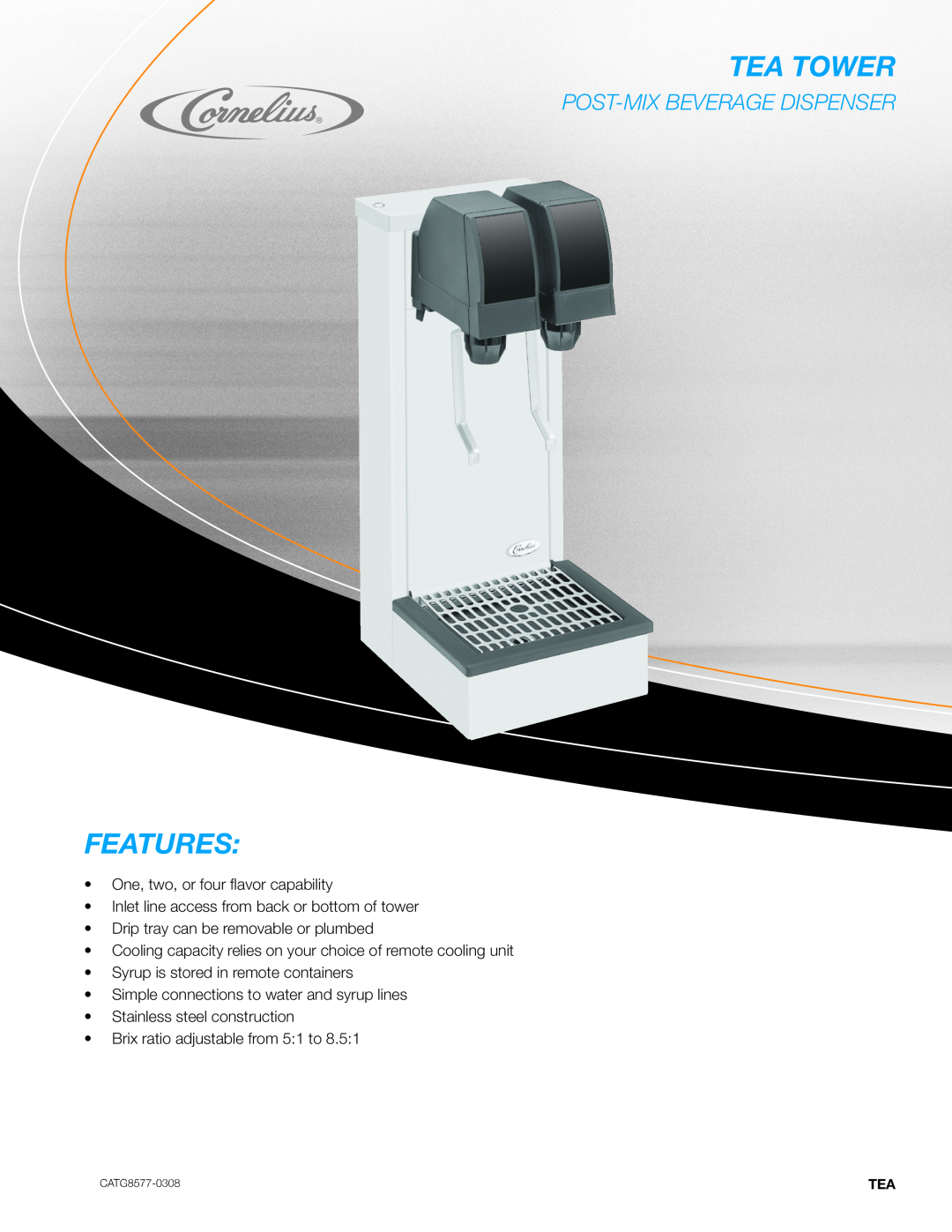 Cornelius Tea Tower manual One, two, or four ﬂ avor capability, Inlet line access from back or bottom of tower, Features 