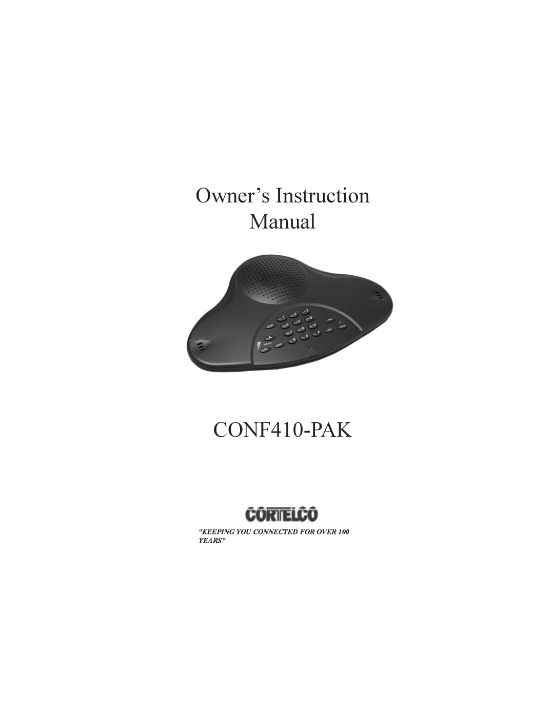 Cortelco CONF410PAK instruction manual Owner’s Instruction Manual CONF410-PAK, “KEEPING YOU CONNECTED FOR OVER 100 YEARS” 