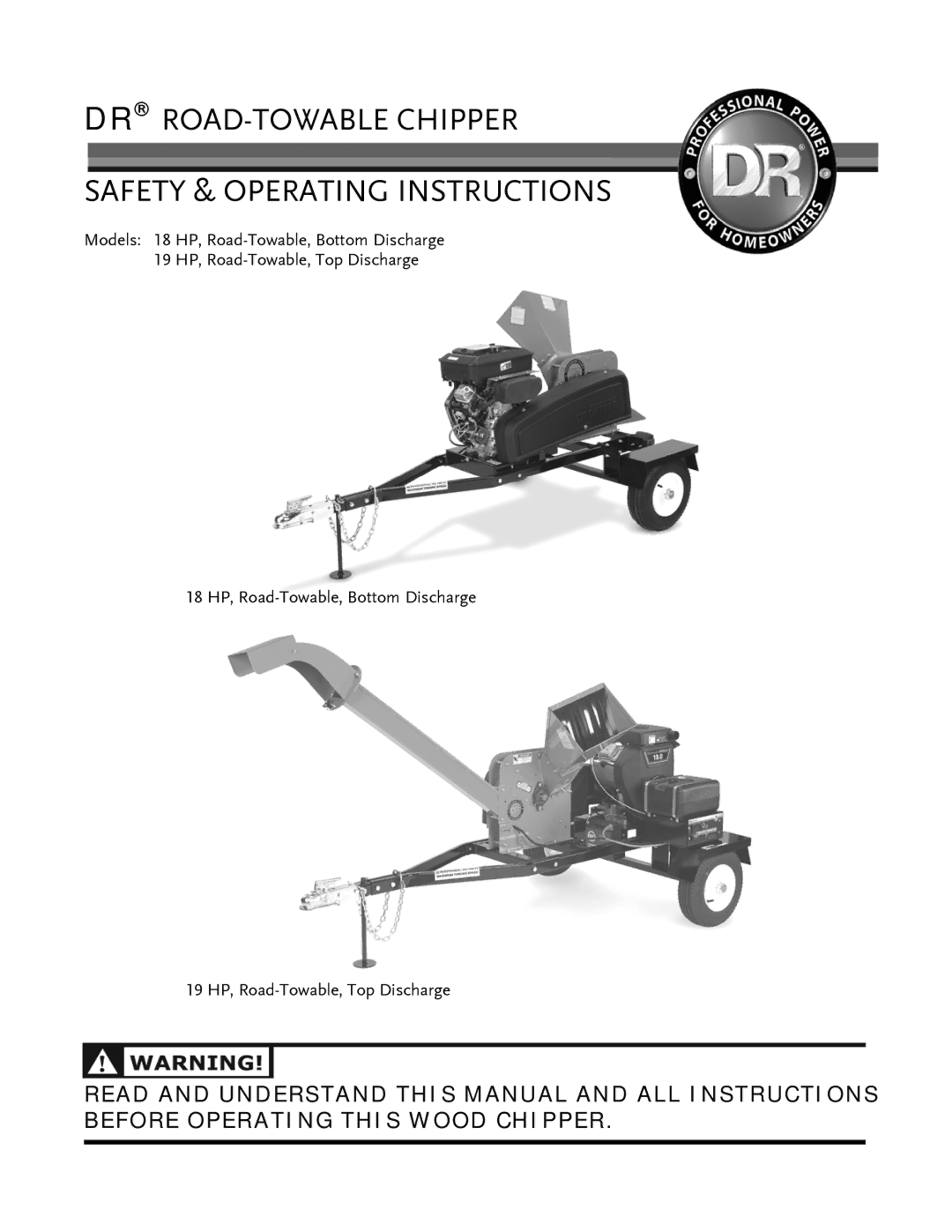 Country Home Products 18 HP, 19HP manual DR→ ROAD-TOWABLE Chipper Safety & Operating Instructions 