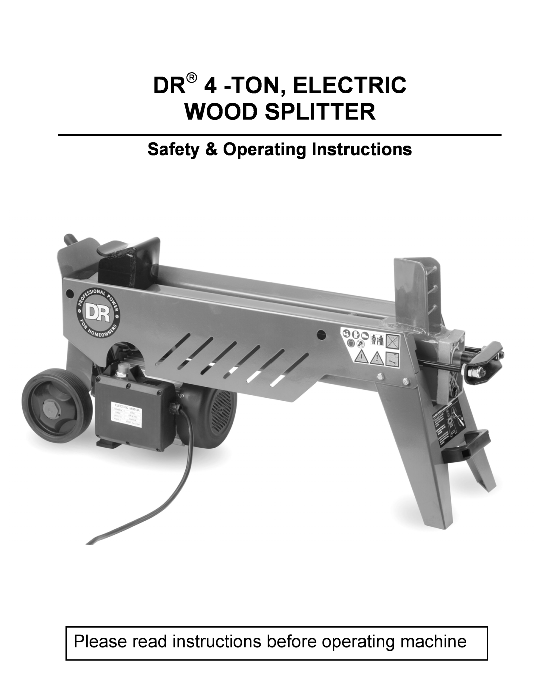 Country Home Products DR 4 -TON manual DR 4 -TON,ELECTRIC WOOD SPLITTER, Safety & Operating Instructions 