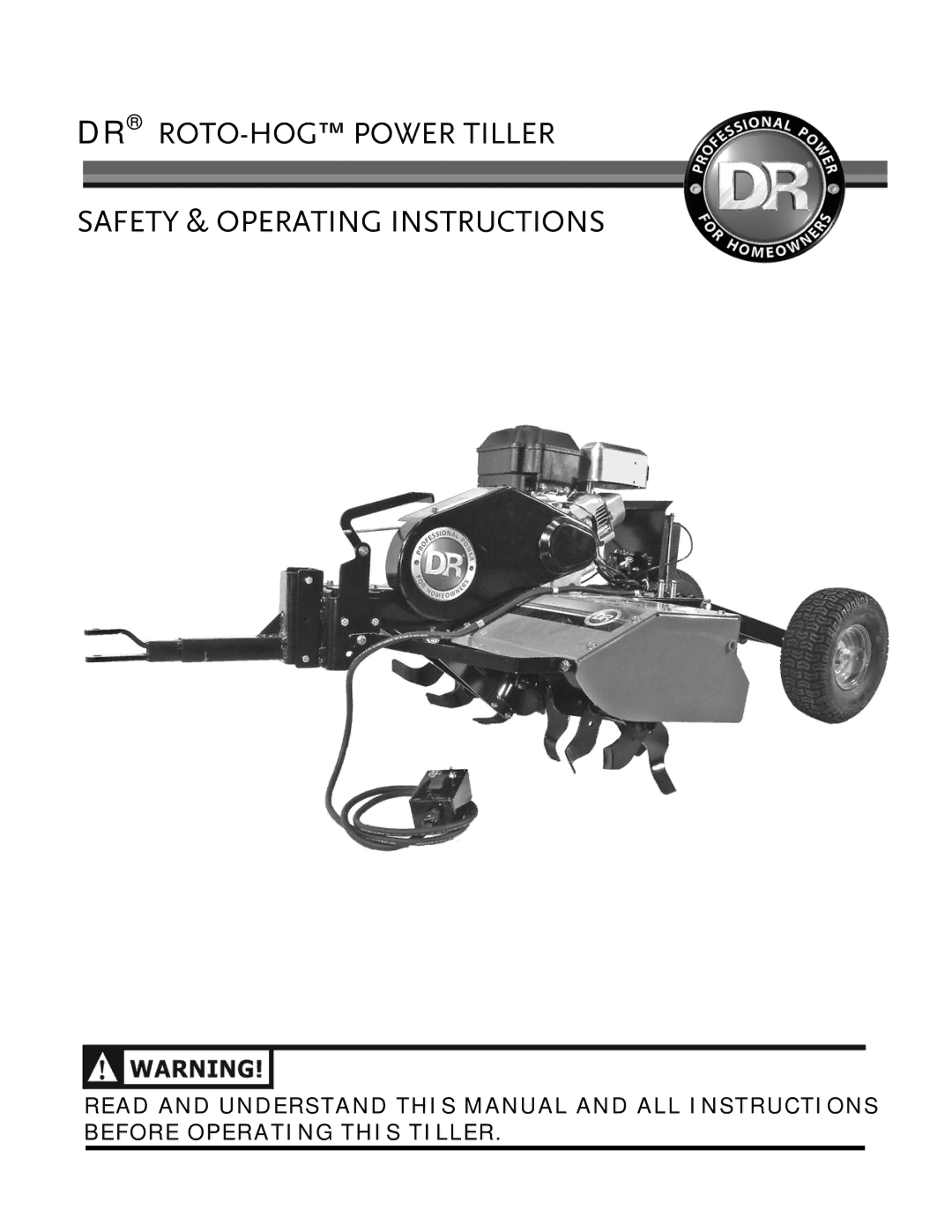 Country Home Products ROTO-HOGTM manual DR ROTO-HOG Power Tiller Safety & Operating Instructions 