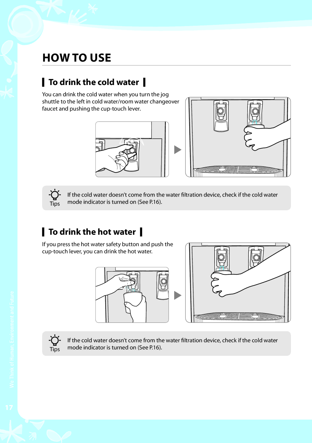 Coway CHP-04AL, CHP-04AU, CHP-04AR warranty How to use, To drink the cold water, To drink the hot water 