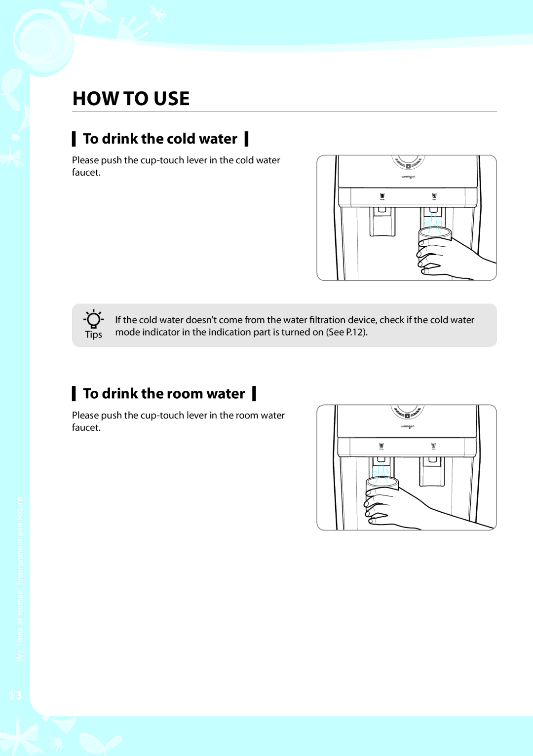 Coway CP-07BLO warranty HOW to USE, To drink the cold water, To drink the room water 