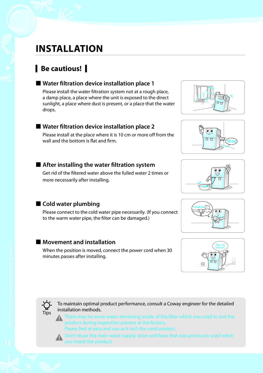 Coway CP-07BLO Be cautious,  Water filtration device installation place,  After installing the water filtration system 