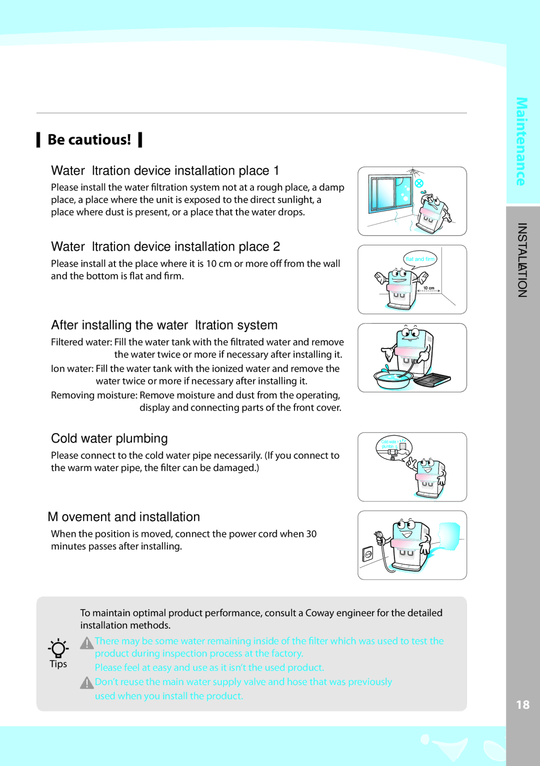 Coway CPE-06ALB Be cautious,  Water filtration device installation place,  After installing the water filtration system 