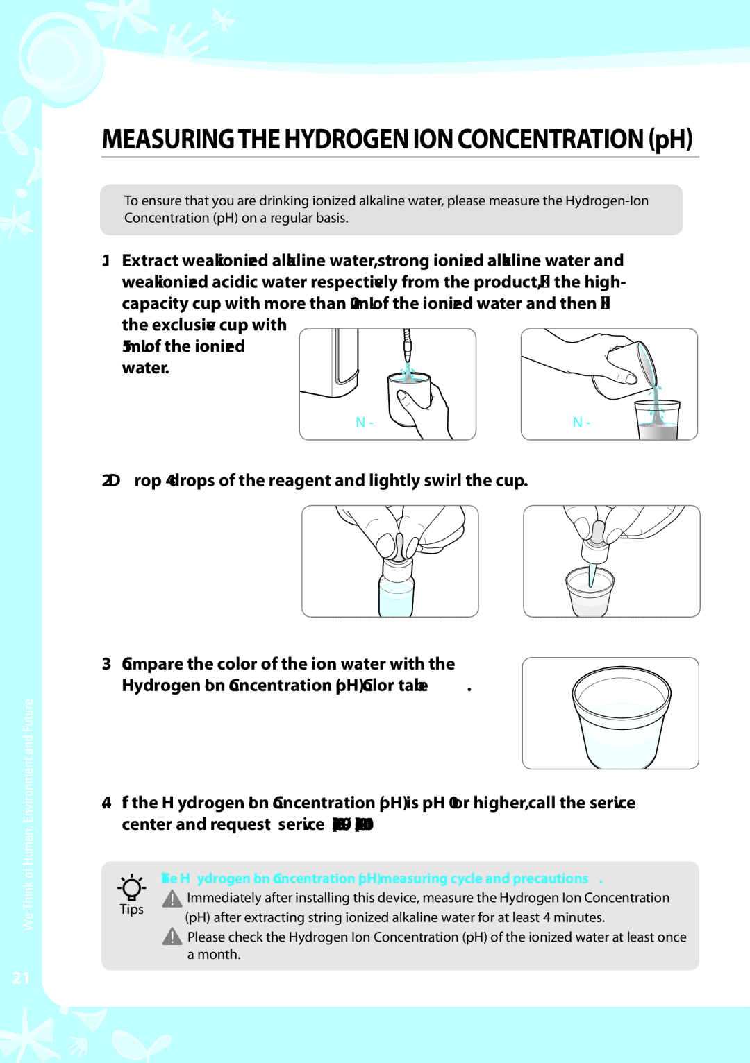 Coway EW-07GU warranty Measuringthe hydrogen ion Concentration pH, Drop 4 drops of the reagent and lightly swirl the cup 