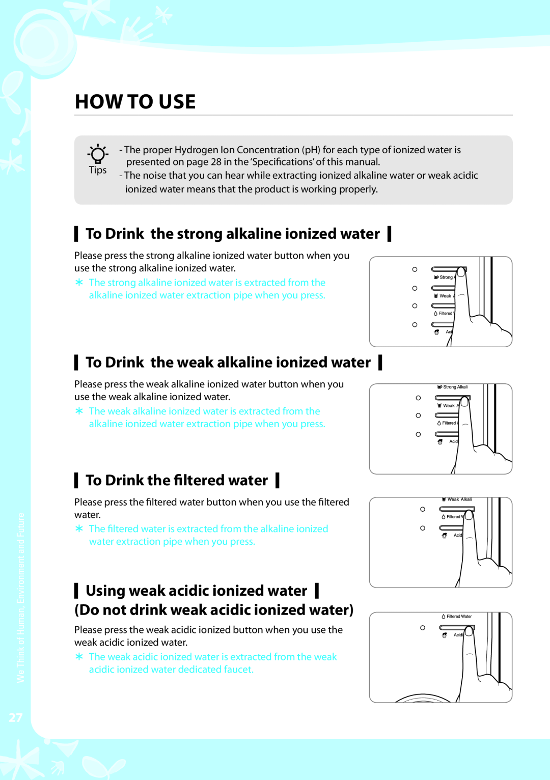 Coway EW-07GU warranty How to use, To Drink the strong alkaline ionized water, To Drink the weak alkaline ionized water 