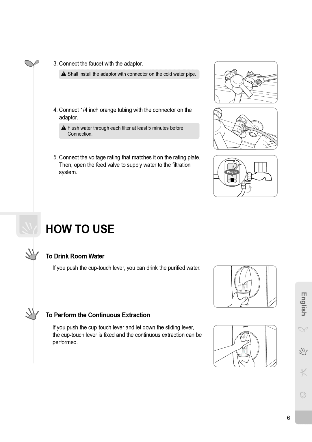 Coway P-07QR, P-07QU, P-07QL manual HOW to USE, To Drink Room Water, To Perform the Continuous Extraction 