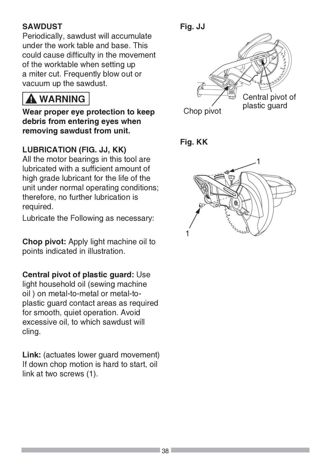 Craftsman 137.21194 Sawdust, Wear proper eye protection to keep, Debris from entering eyes when Removing sawdust from unit 