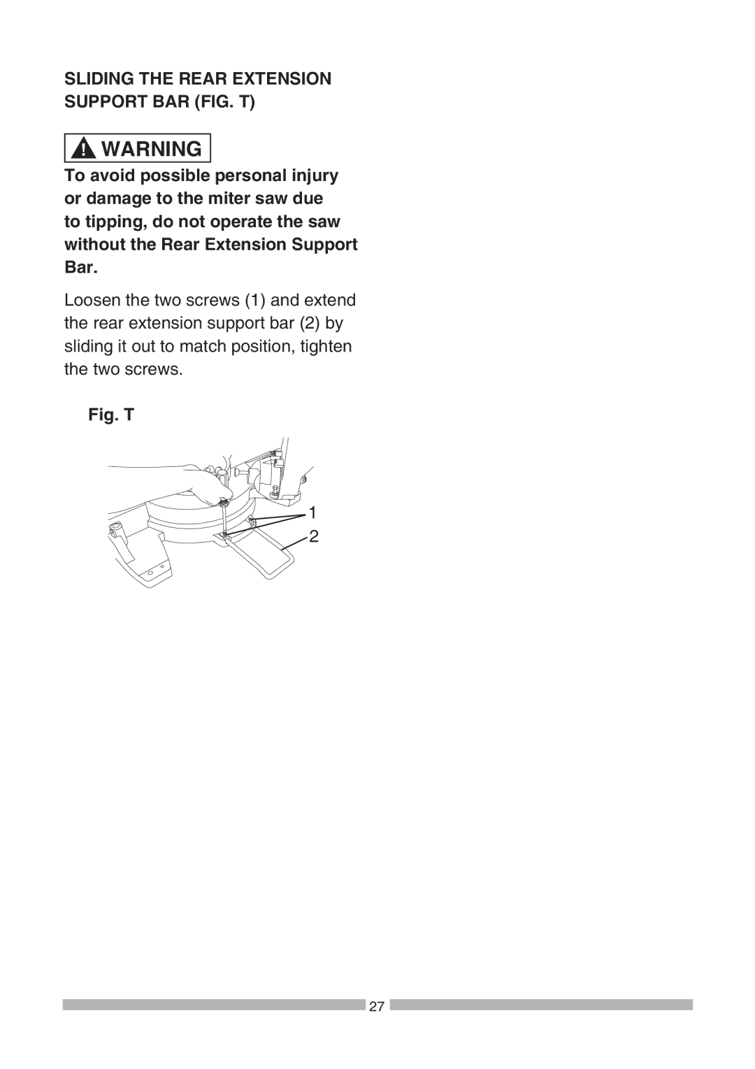 Craftsman 137.21239 operating instructions Sliding the Rear Extension Support BAR FIG. T, Fig. T 