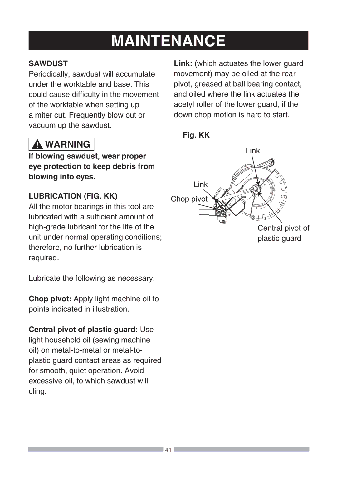 Craftsman 137.21239 operating instructions Sawdust, Lubrication FIG. KK, Central pivot of plastic guard Use 