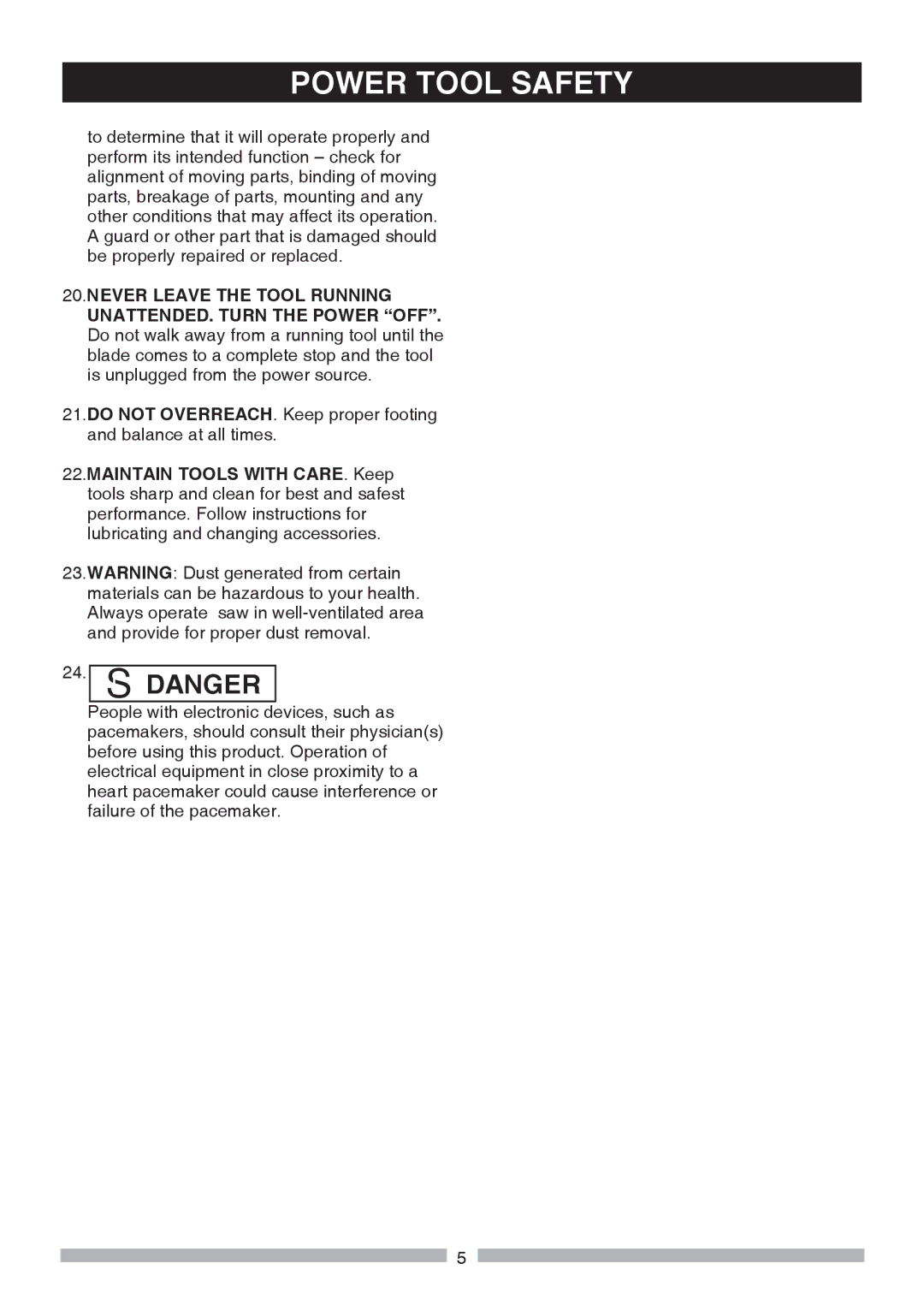 Craftsman 137.21241 operating instructions 24. ! Danger, Never Leave the Tool Running 