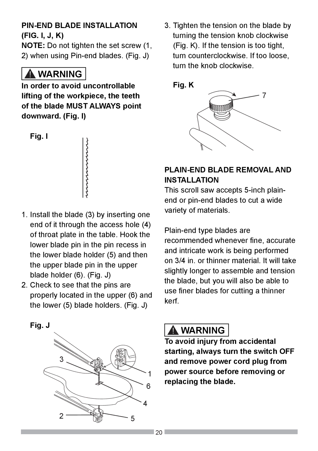 Craftsman 137.21602 PIN-END Blade Installation FIG. I, J, K, PLAIN-END Blade Removal and Installation 