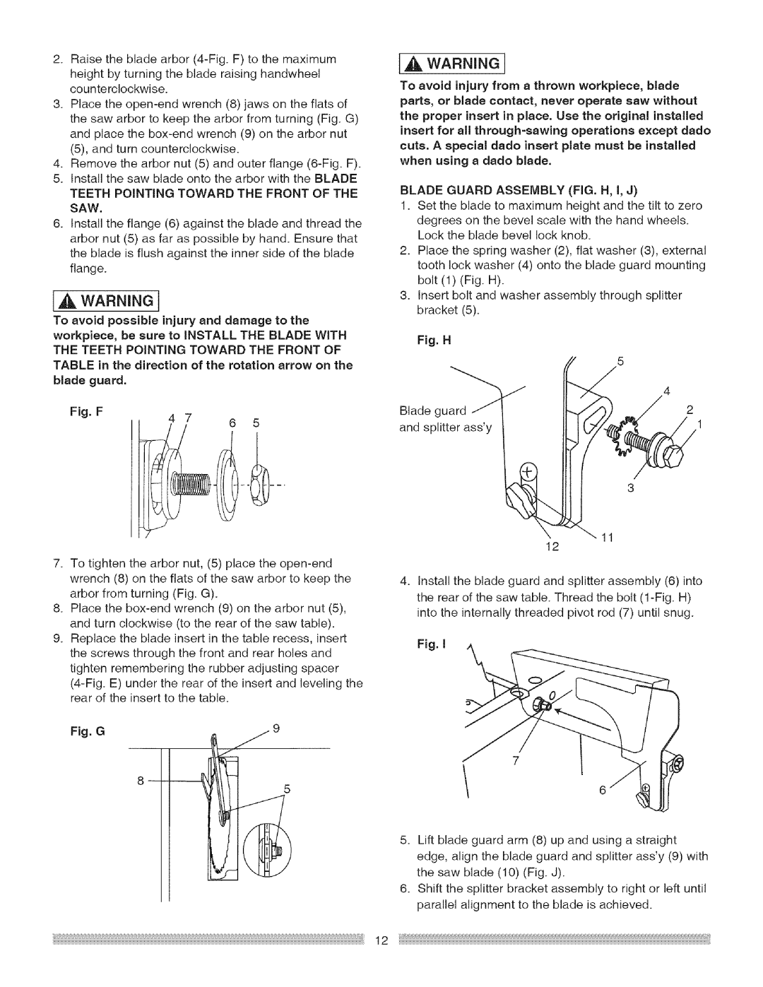 Craftsman 137.24885 To avoid possible injury and damage to, Proper insert in place. Use the original installed 