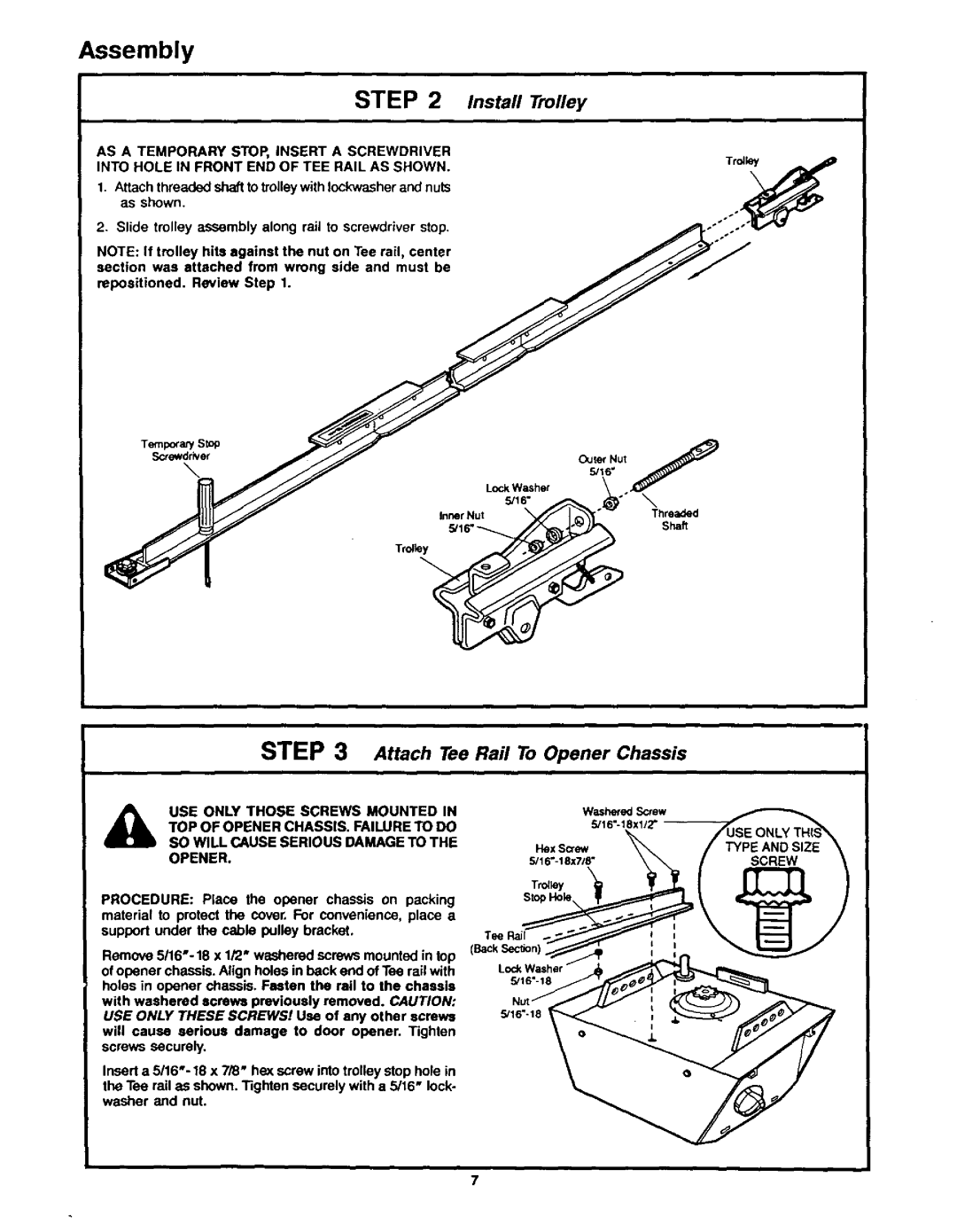 Craftsman 139.53626SR - I/2HP Attach Tee Rail To Opener Chassis, Slide trolley assembly along rail to screwdriver stop 