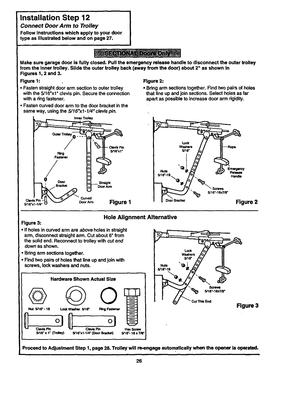 Craftsman 139.53674SRT Hole Alignment, Connect Door Arm to Trolley, Same way, using the 5/16 x I 1/4 clevis pin, Ooor 