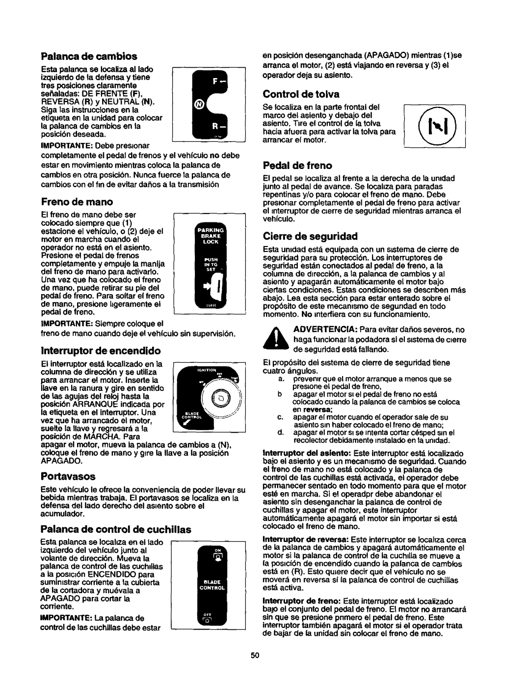 Craftsman 250, 270, 247 Palanca de cambios, Freno de mano, Poavasos, Palanca de control de cuchillas, Control de tolva 