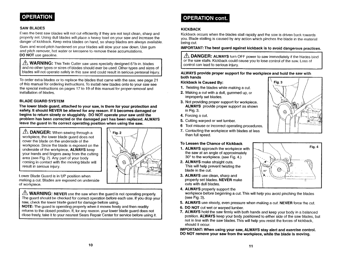 Craftsman 286.26829 Sawblades, Blade Guard System, Fig, Kickback, This will help prevent twisting the blade in the cut 