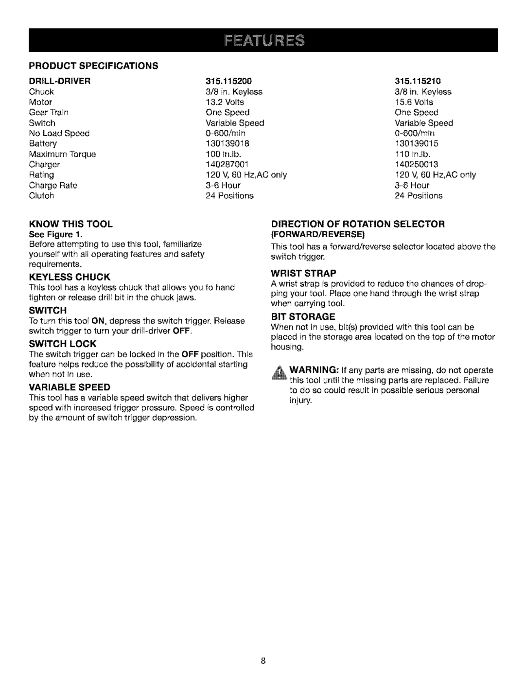 Craftsman 315.1152 Product Specifications DRILL-DRIVER, Know this Tool, Keyless Chuck, Switch Lock, Variable Speed 