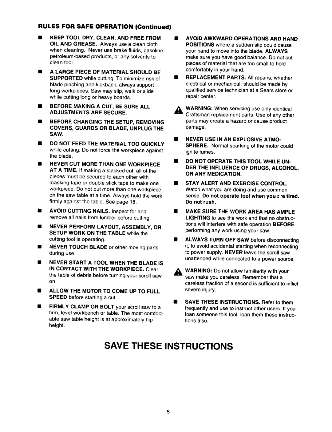 Craftsman 315.21636 owner manual Damage, Unattended while connected to a power source, Do not Feed the Material TOO Quickly 