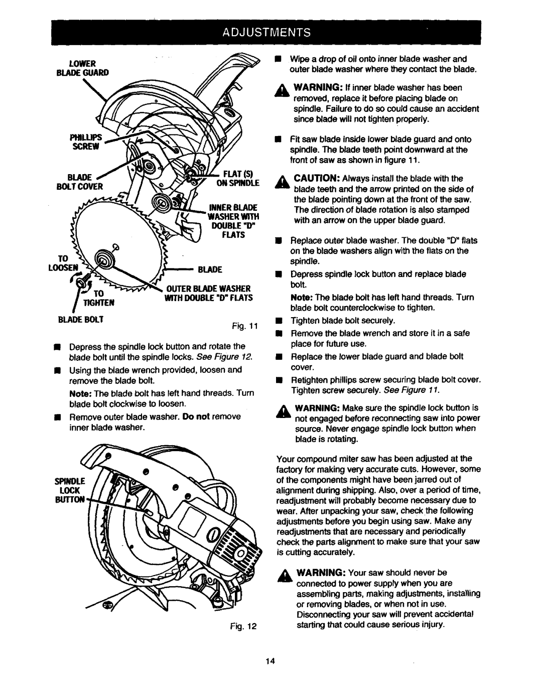 Craftsman 315.23538 owner manual Your saw should never be, Connected to power supply when you are 