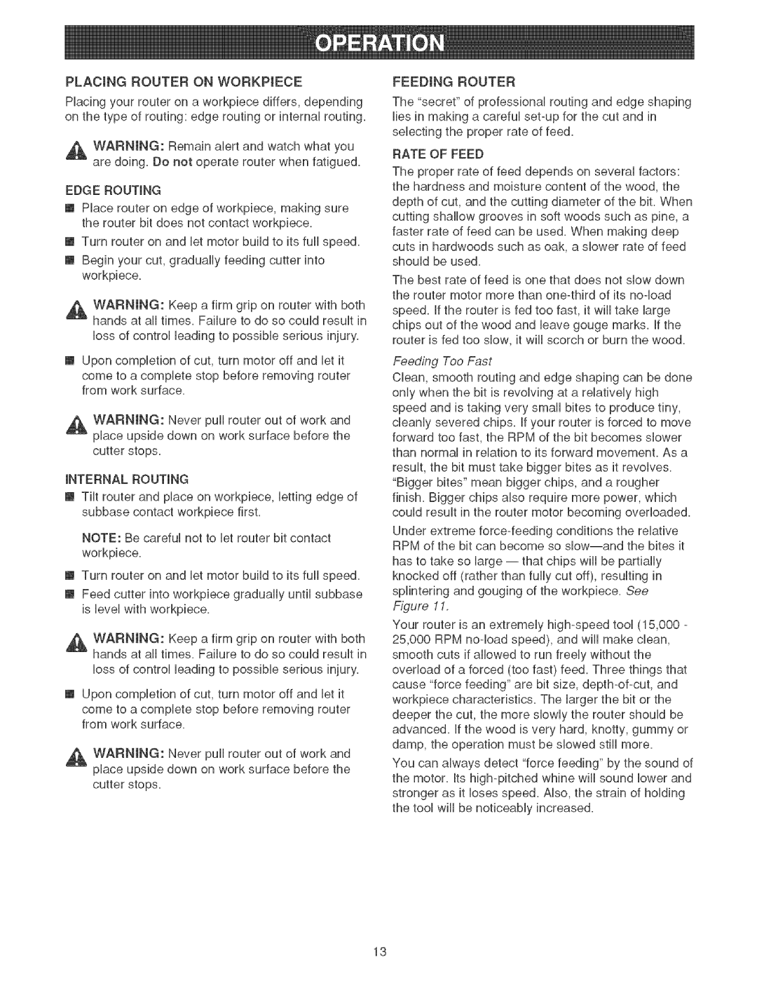 Craftsman 315.26921 manual Placingrouteronworkpiece, Feeding Too Fast 