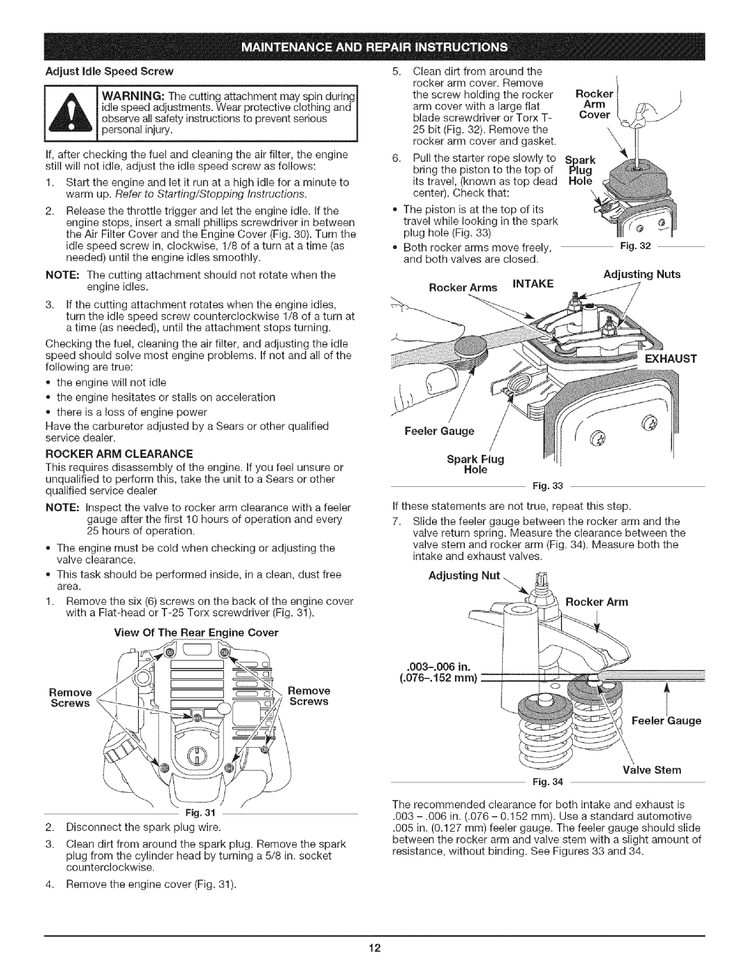 Craftsman 316.79197 manual AdjustIdleSpeedScrew, WARNING:Thecuttingattachmentmayspinduring, Cleandirtfromaroundthe 