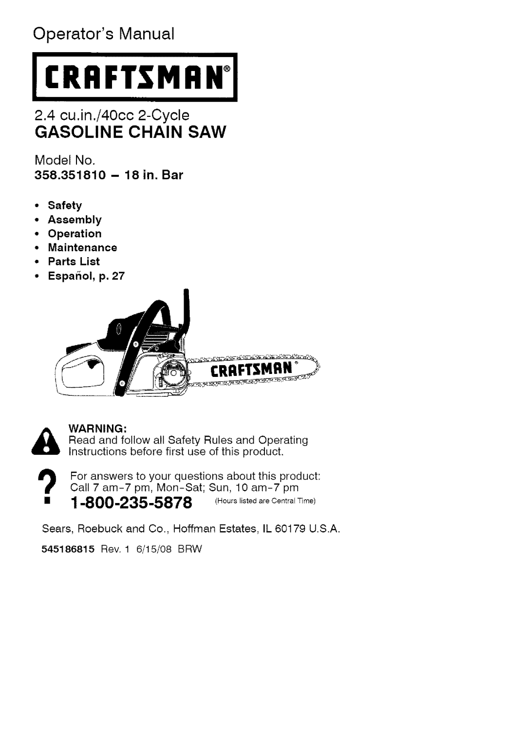 Craftsman manual Model No, 358.351810 - 18 in. Bar, Operators Manual 2.4cu.in./40cc 2-Cycle, Gasoline Chain Saw 
