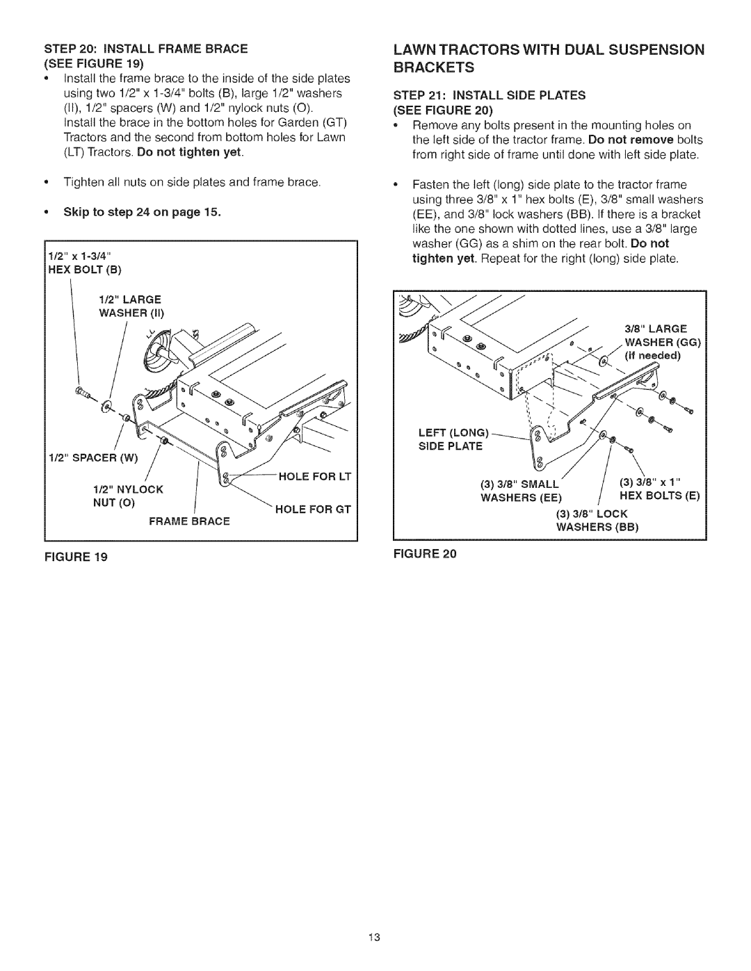 Craftsman 486.248473 manual Brackets, Install Frame Brace see Figure, Inylock NUT O Frame Brace, Large Washer GG 