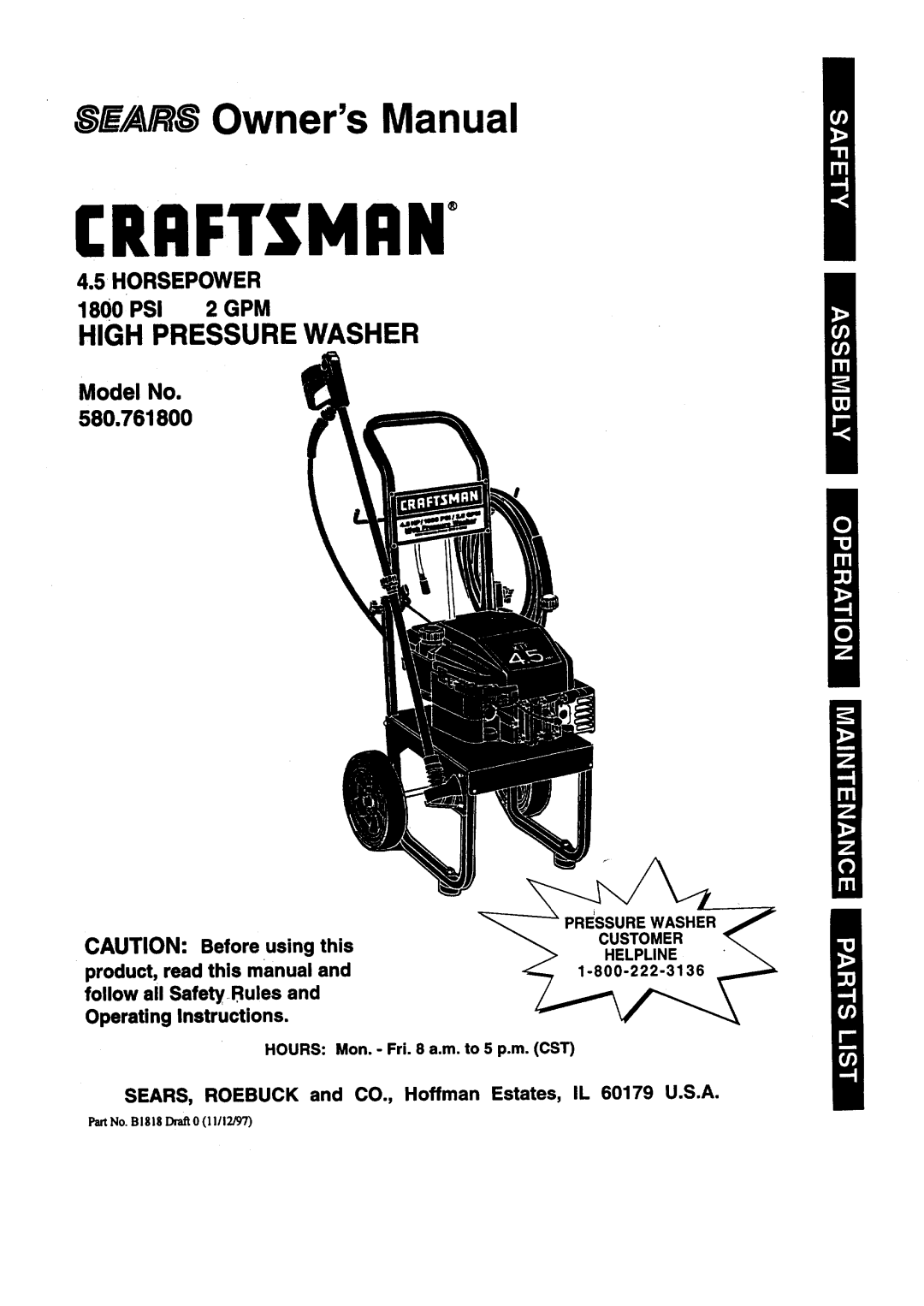 Craftsman 580.7618 owner manual Helpline, Pressure Washer j, Customer, Hours Mon.- Fri a.m. to 5 p.m. CST 