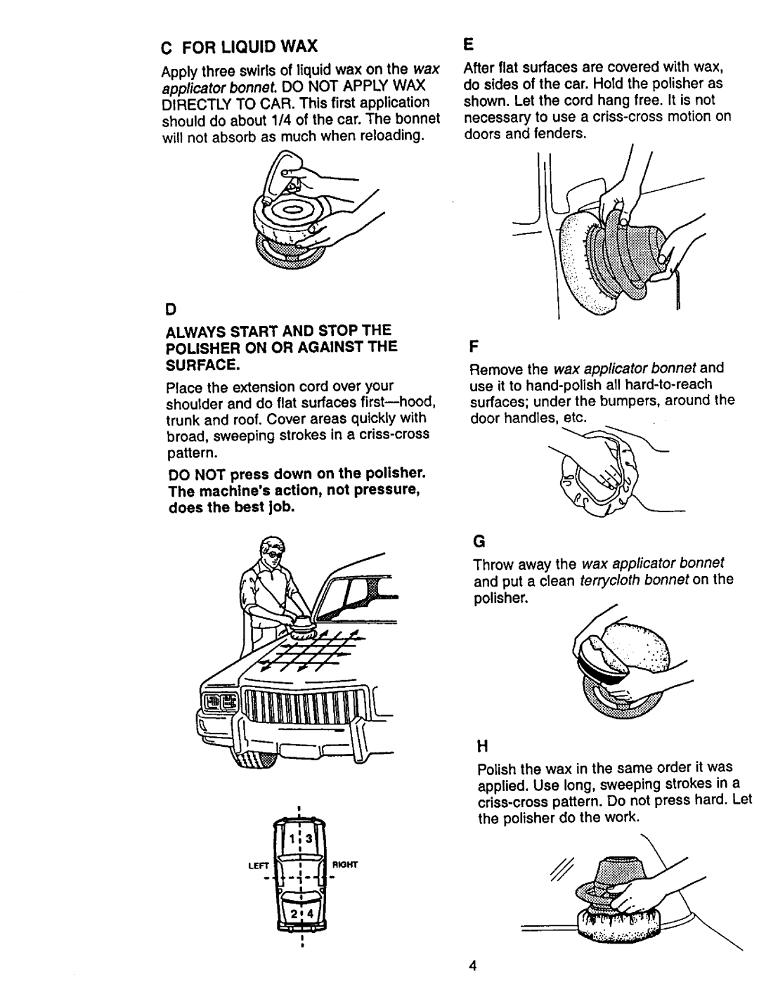 Craftsman 646.1062 owner manual For Liquid WAX, Always Start and Stop the Polisher on or Against the Surface 