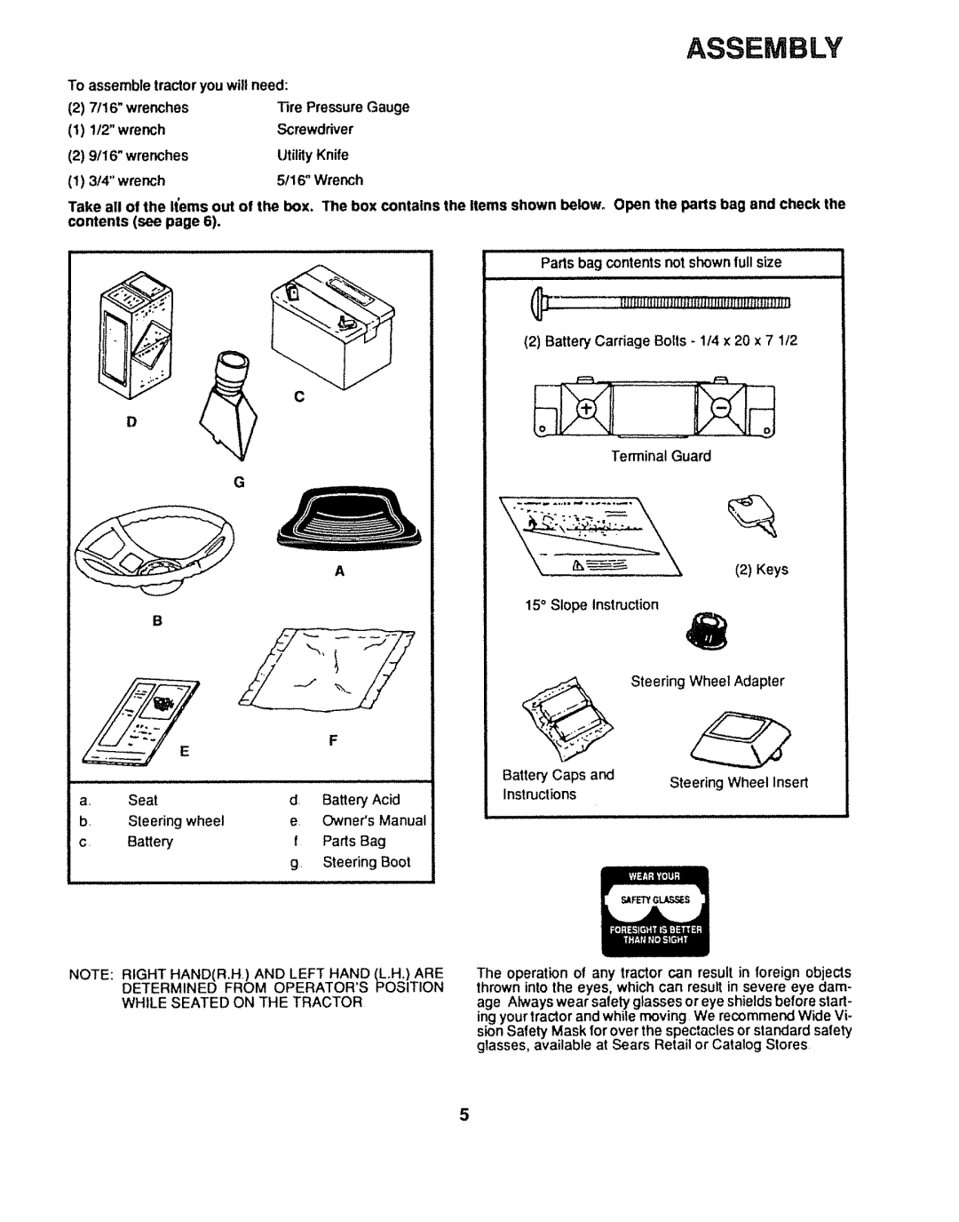 Craftsman 917.254611 To assemble tractoryou wilt need 7116wrenches, Keys, Slope Instruction, Tire Pressure Gauge 